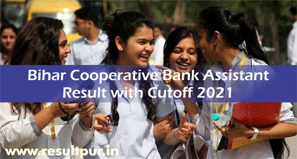 Bihar Cooperative Bank Assistant Result with Cutoff 2021