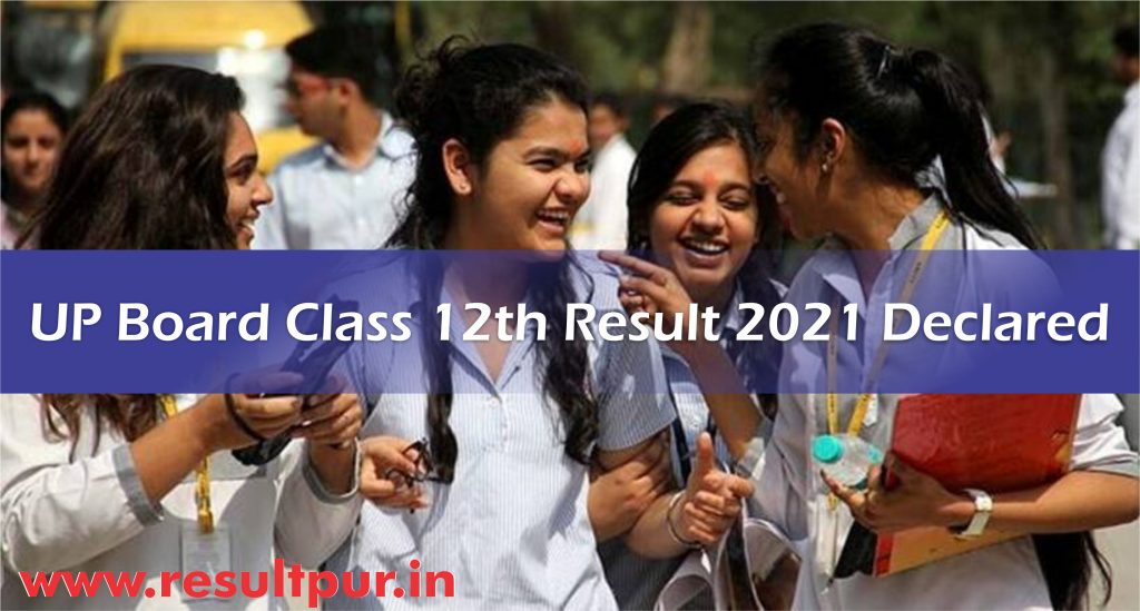 UP Board Class 12th Result 2021 Declared