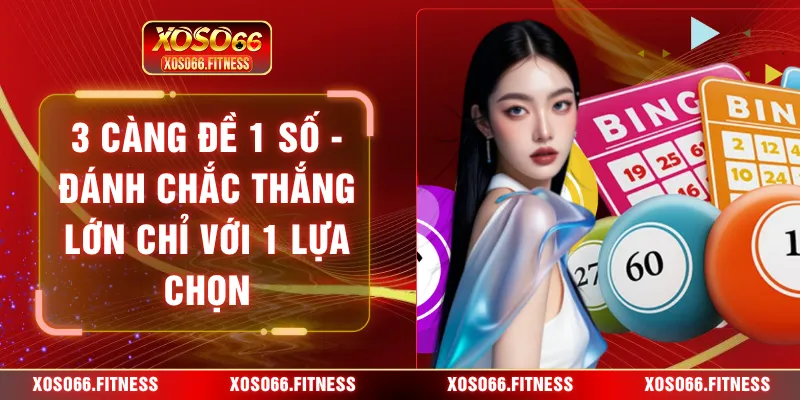 3 càng đề 1 số